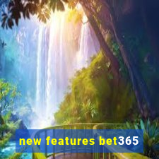 new features bet365